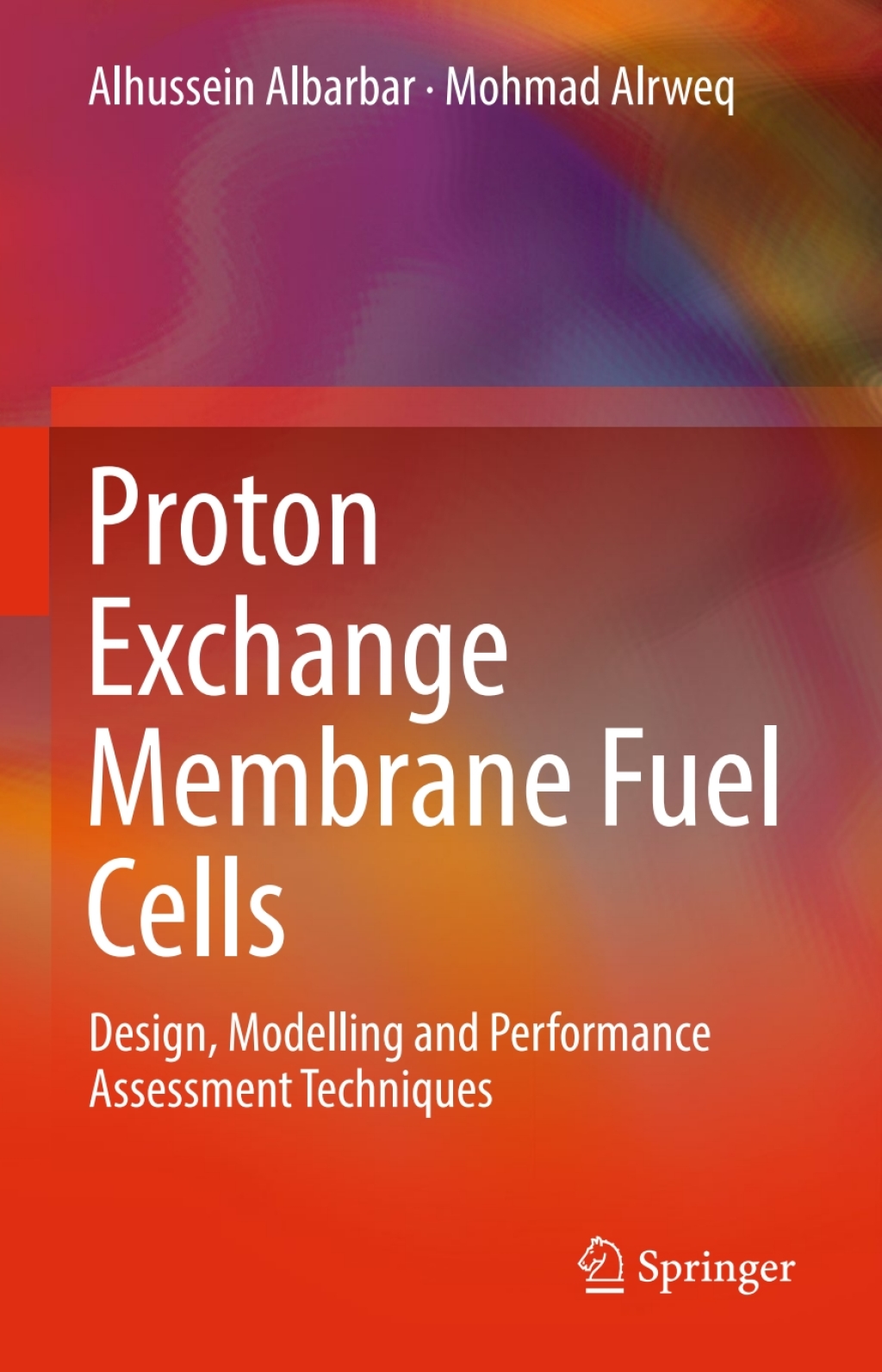 Proton Exchange Membrane Fuel Cells Design, Modelling and Performance Assessment Techniques  â€“ PDF/EPUB Version Downloadable