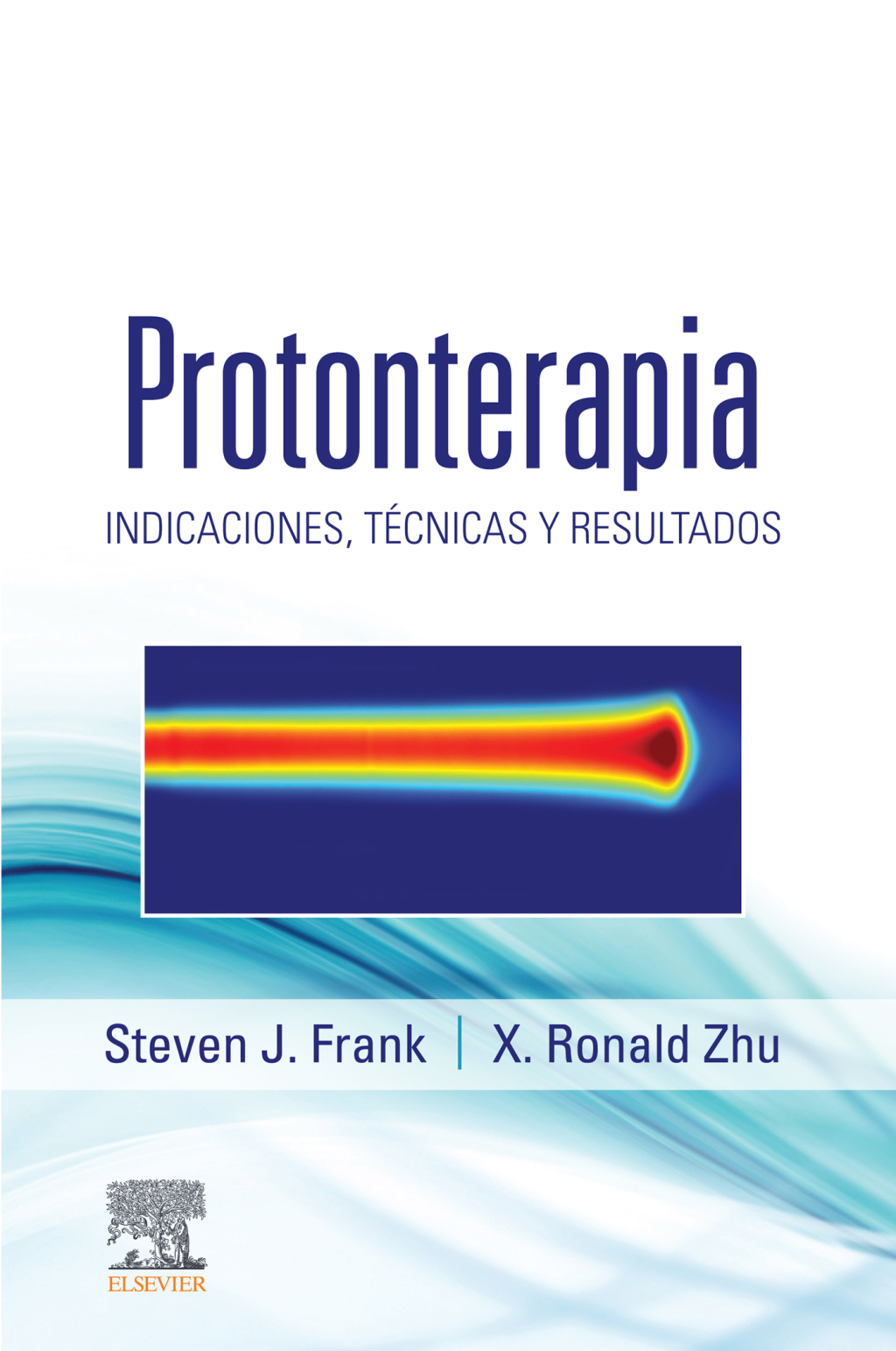 Protonterapia Indicaciones, tÃ©cnicas y resultados  â€“ PDF/EPUB Version Downloadable
