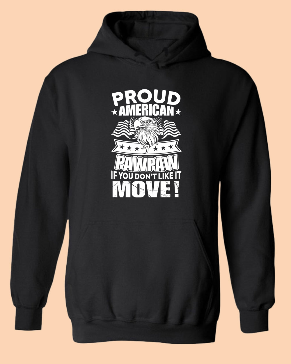 Proud American PawPaw if you don't like it Move hoodie