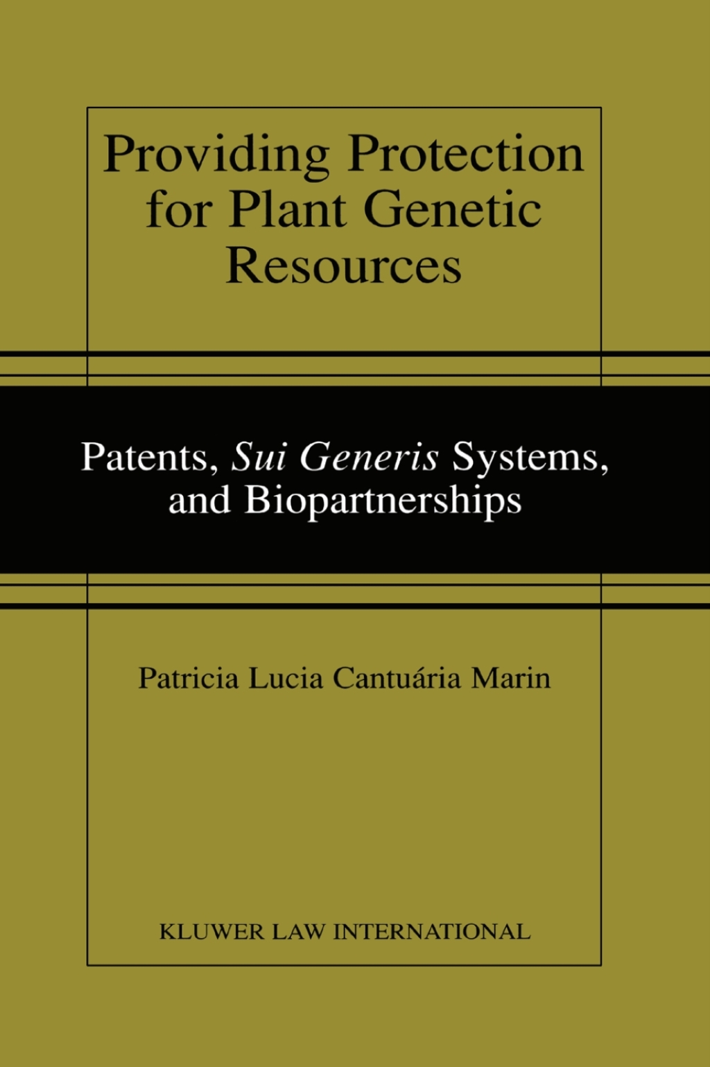 Providing Protection for Plant Genetic Resources Patents, <i>Sui Generis</i> Systems, and Biopartnerships  â€“ PDF/EPUB Version Downloadable