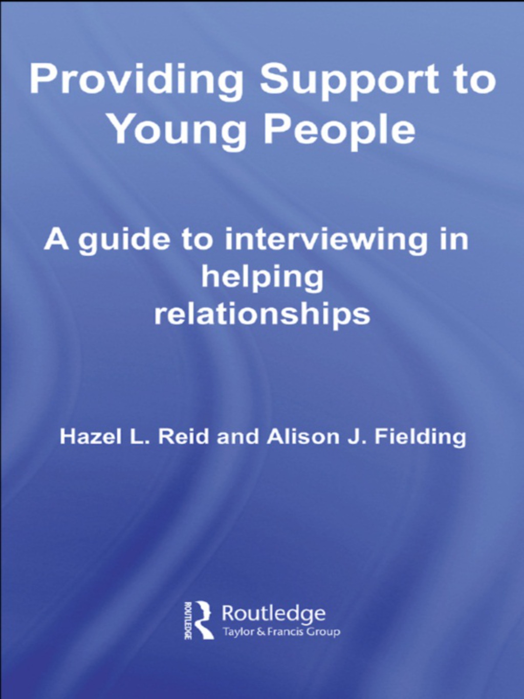 Providing Support to Young People A Guide to Interviewing in Helping Relationships 1st Edition â€“ PDF/EPUB Version Downloadable