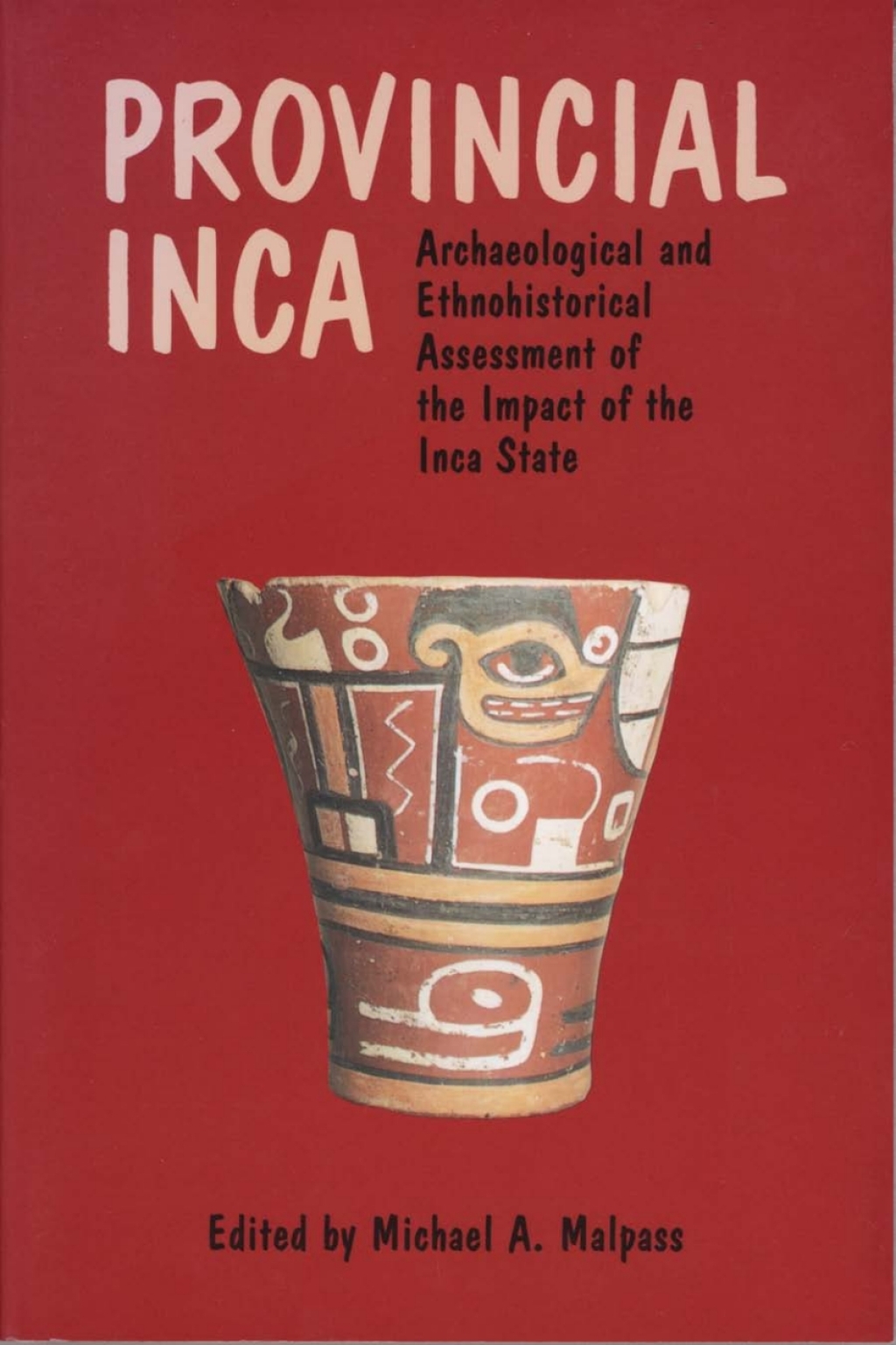 Provincial Inca Archaeological and Ethnohistorical Assessment of the Impact of the Inca State  â€“ PDF/EPUB Version Downloadable