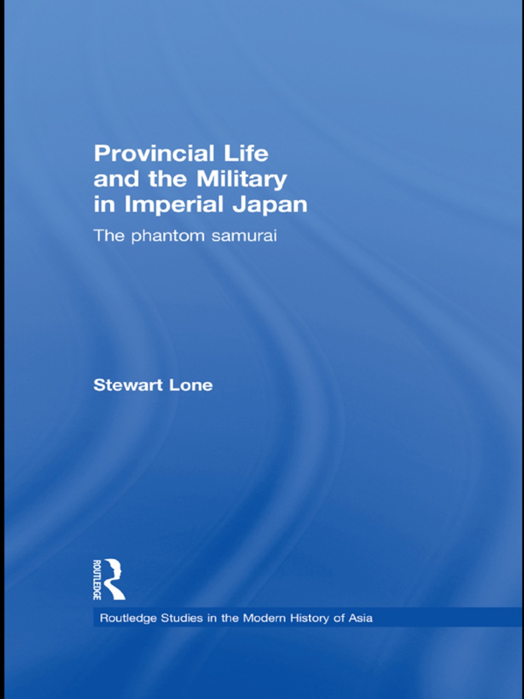 Provincial Life and the Military in Imperial Japan The Phantom Samurai 1st Edition â€“ PDF/EPUB Version Downloadable