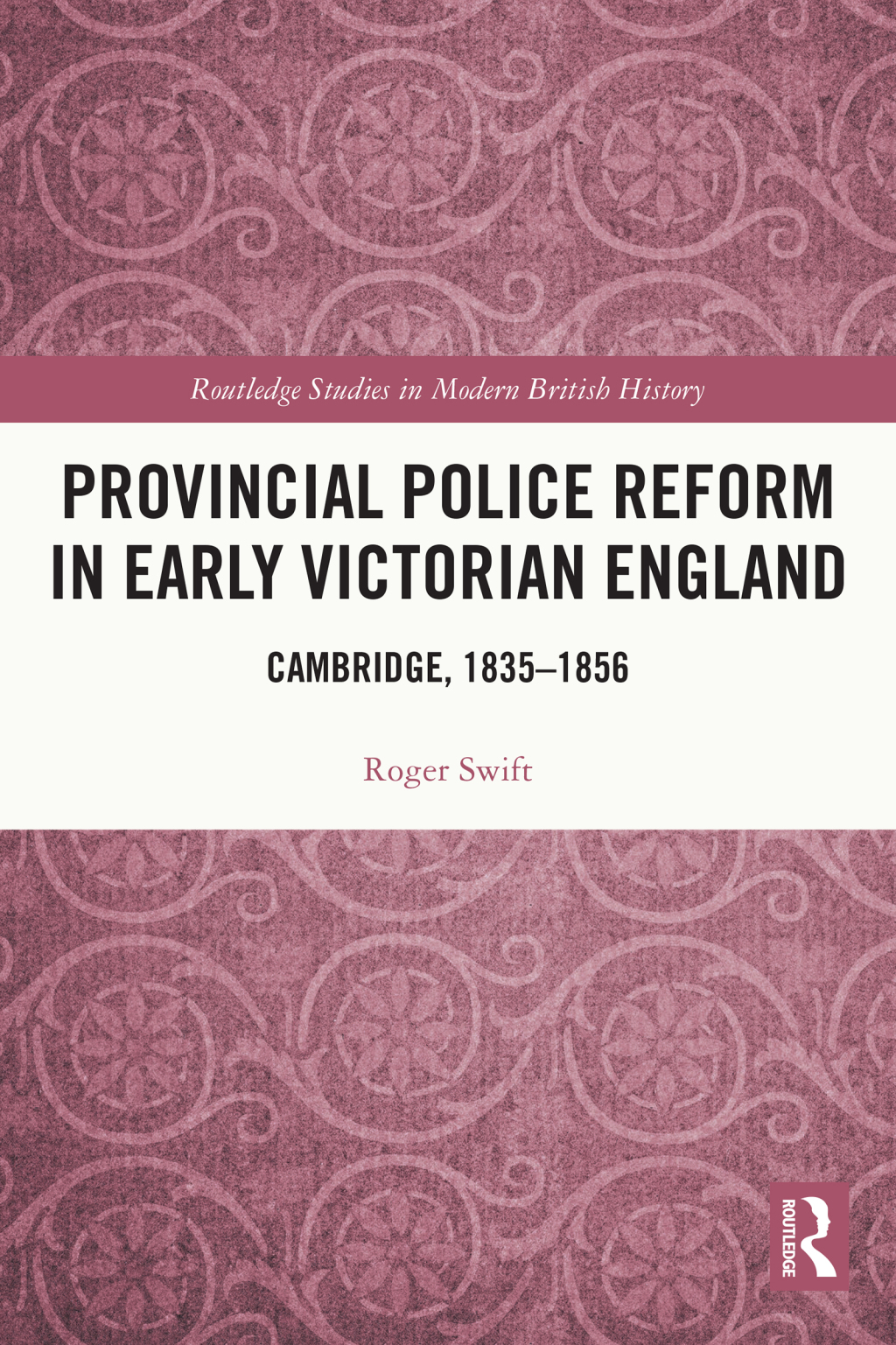 Provincial Police Reform in Early Victorian England Cambridge, 1835â€“1856 1st Edition â€“ PDF/EPUB Version Downloadable