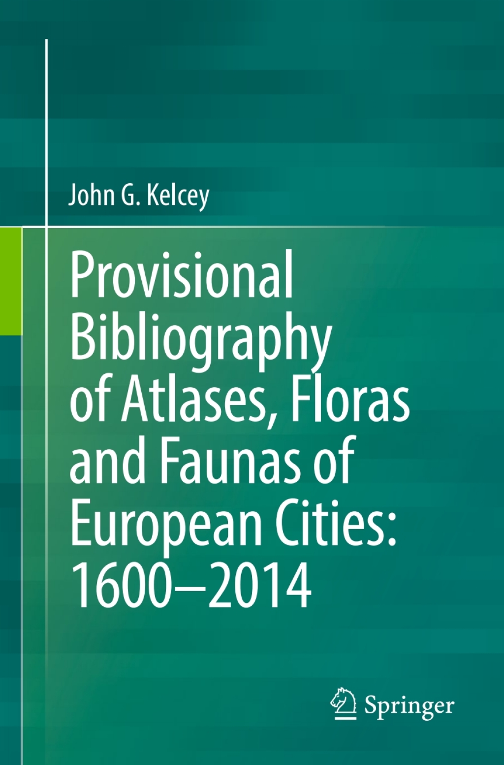 Provisional Bibliography of Atlases, Floras and Faunas of European Cities: 1600â€“2014  â€“ PDF/EPUB Version Downloadable