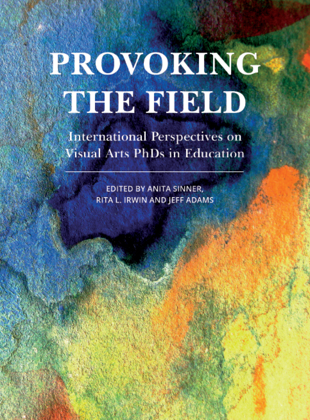 Provoking the Field International Perspectives on Visual Arts PhDs in Education 1st Edition â€“ PDF/EPUB Version Downloadable