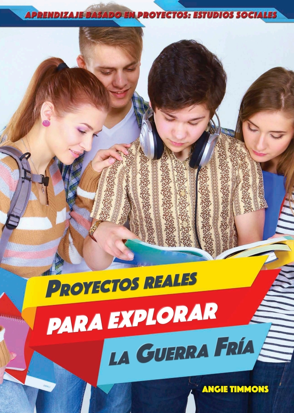 Proyectos reales para explorar la Guerra Fr?a (Real-World Projects to Explore the Cold War)  â€“ PDF/EPUB Version Downloadable