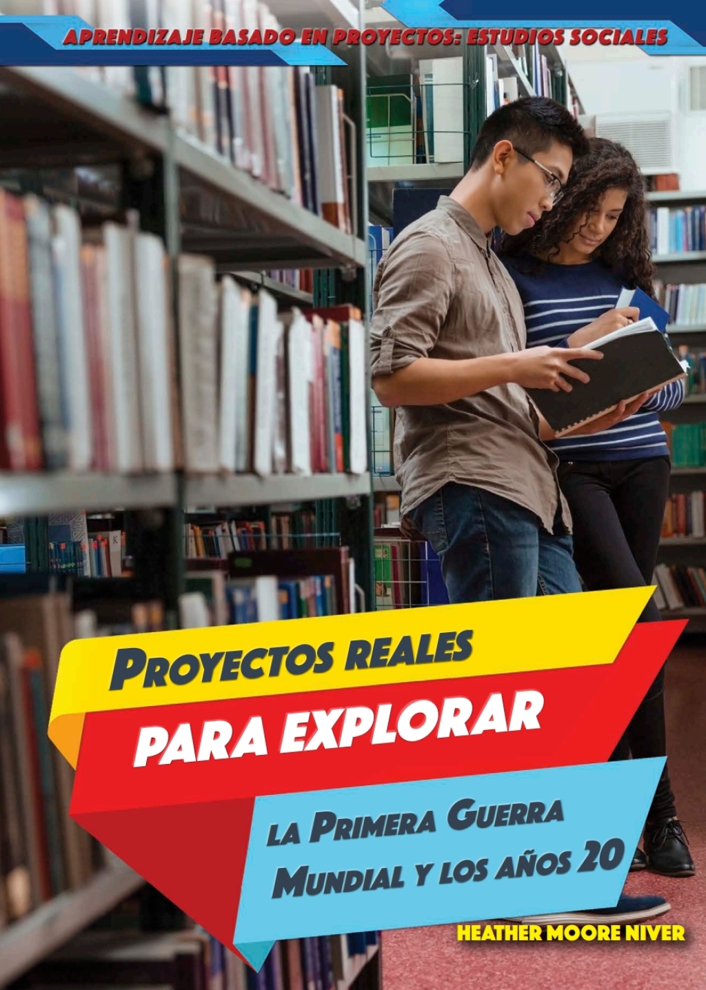 Proyectos reales para explorar la Primera Guerra Mundial y los aÃ±os 20 (Real-World Projects to Explore World War I and the Roaring â€™20s)  â€“ PDF/EPUB Version Downloadable