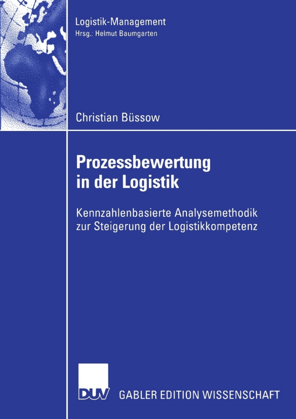Prozessbewertung in der Logistik Kennzahlenbasierte Analysemethodik zur Steigerung der Logistikkompetenz  â€“ PDF/EPUB Version Downloadable