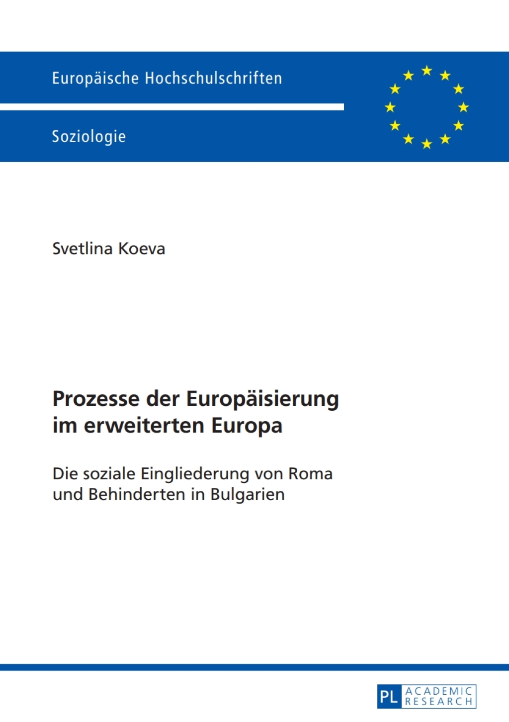 Prozesse der Europaeisierung im erweiterten Europa Die soziale Eingliederung von Roma und Behinderten in Bulgarien 1st Edition â€“ PDF/EPUB Version Downloadable