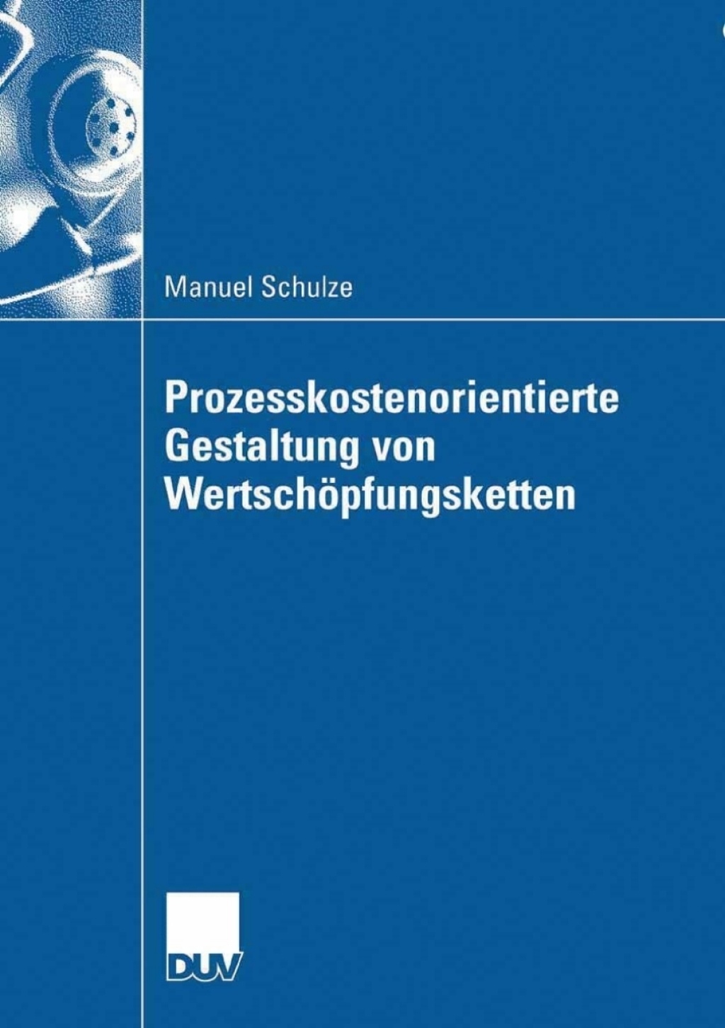 Prozesskostenorientierte Gestaltung von WertschÃ¶pfungsketten  â€“ PDF/EPUB Version Downloadable