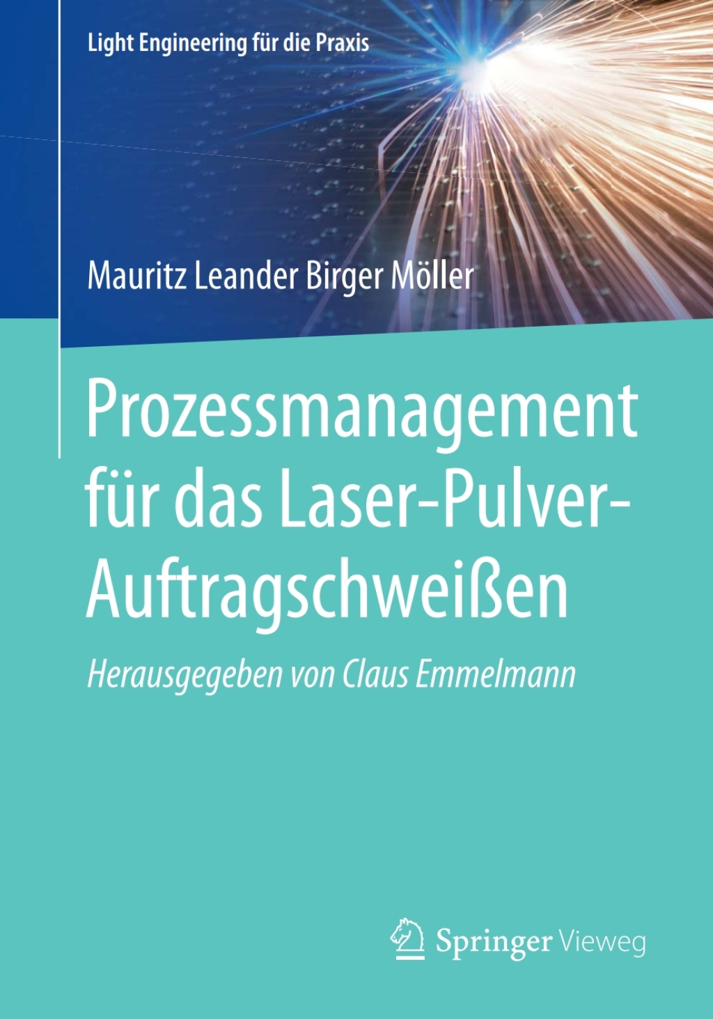 Prozessmanagement fÃ¼r das Laser-Pulver-AuftragschweiÃŸen  â€“ PDF/EPUB Version Downloadable