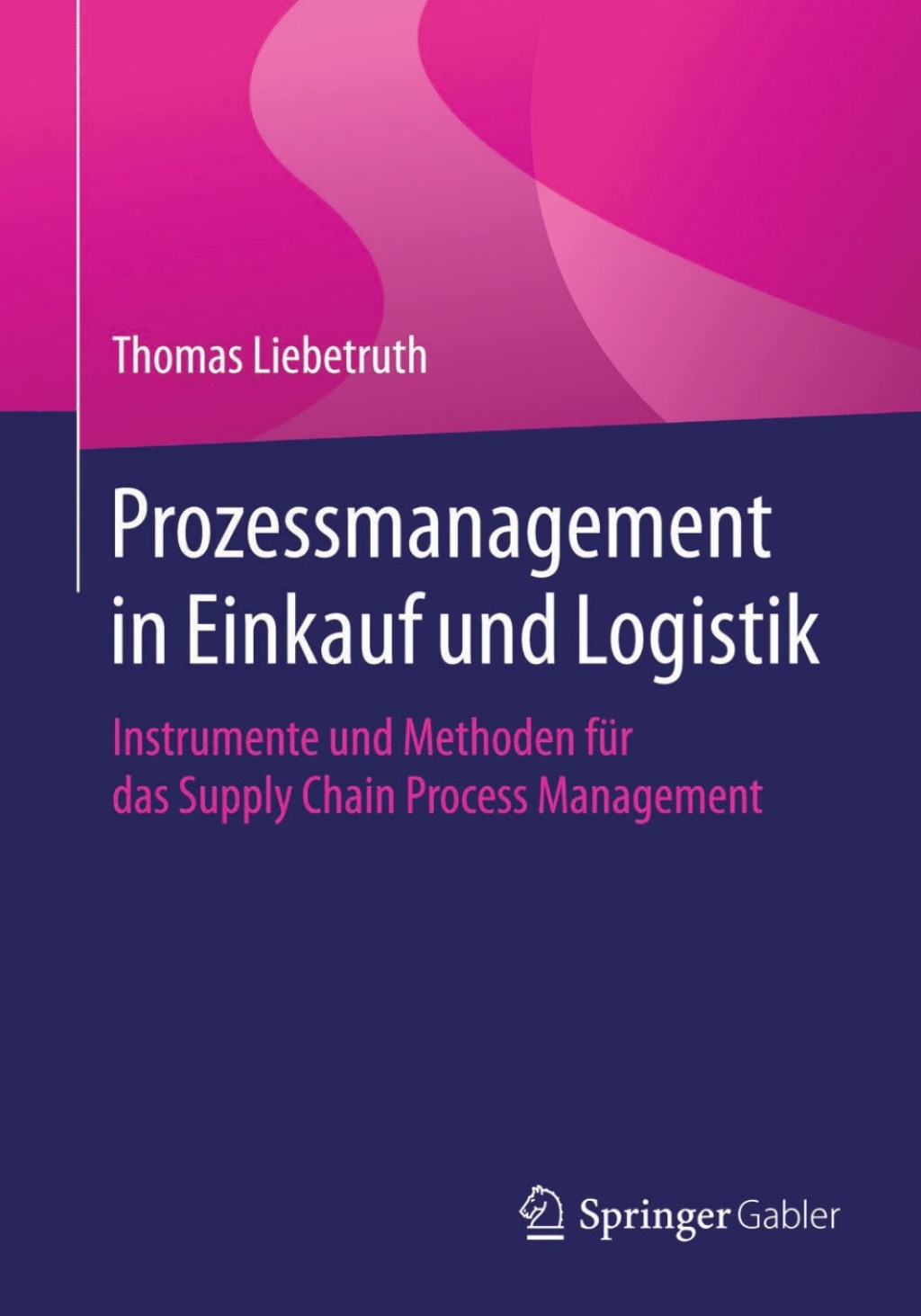Prozessmanagement in Einkauf und Logistik Instrumente und Methoden fÃ¼r das Supply Chain Process Management - (PDF/EPUB Version)