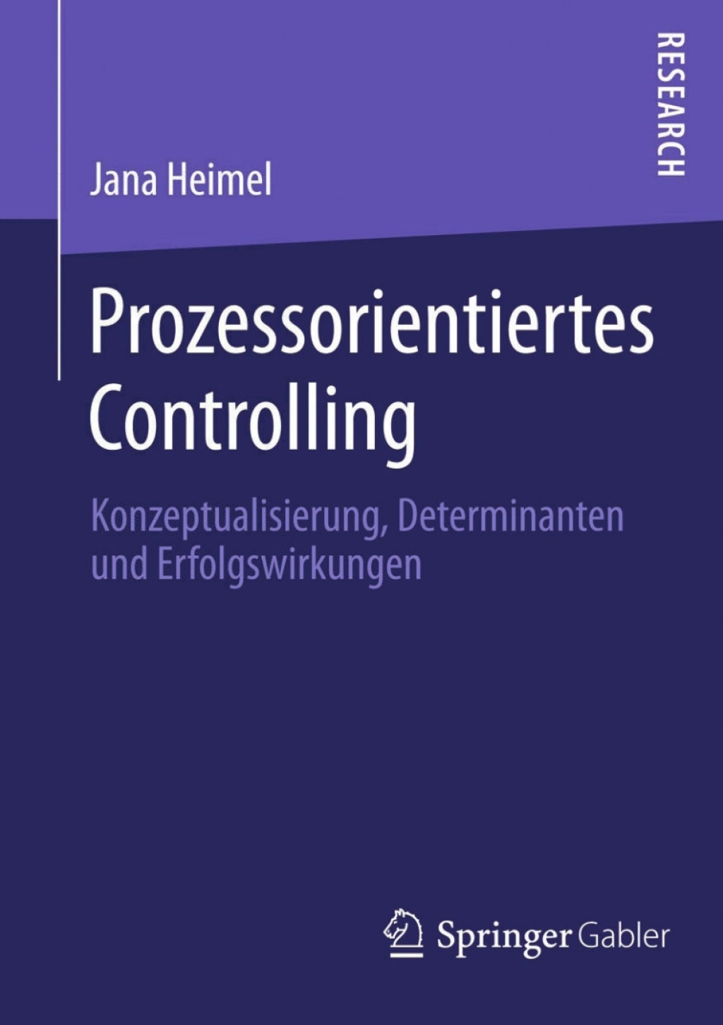 Prozessorientiertes Controlling Konzeptualisierung, Determinanten und Erfolgswirkungen  â€“ PDF/EPUB Version Downloadable