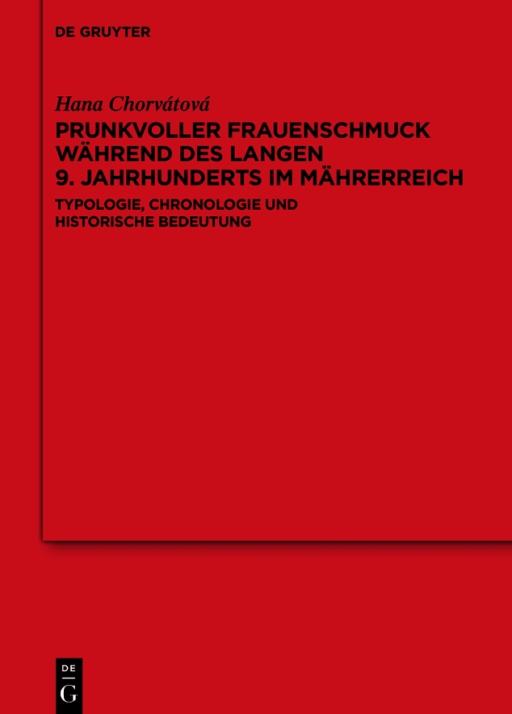 Prunkvoller Frauenschmuck wÃ¤hrend des langen 9. Jahrhunderts im MÃ¤hrerreich Typologie, Chronologie und historische Bedeutung 1st Edition â€“ PDF/EPUB Version Downloadable