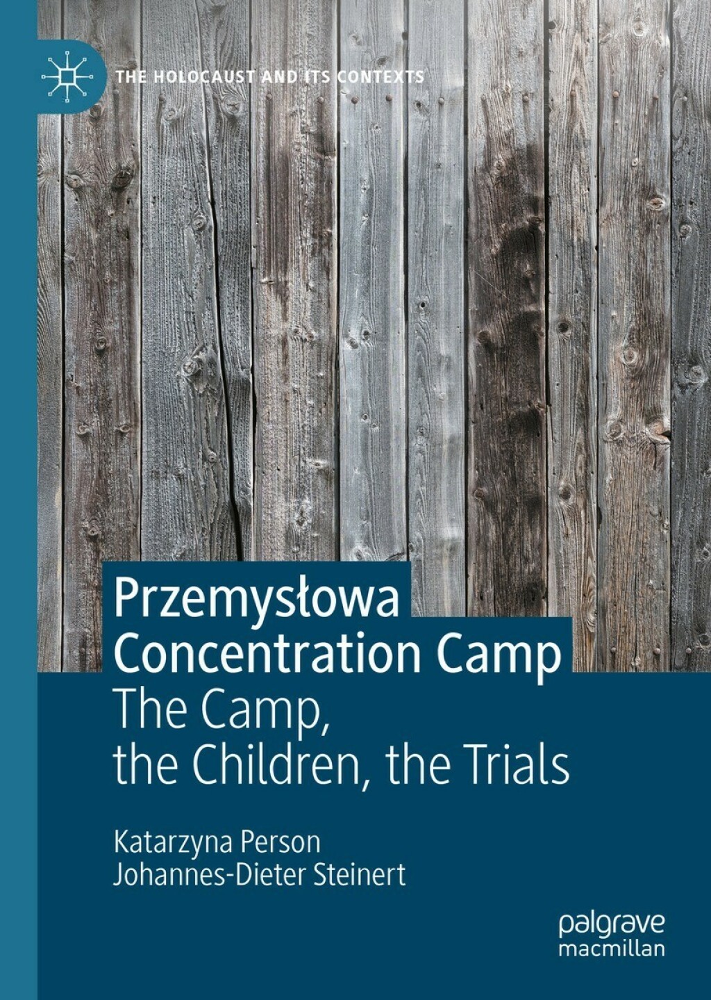 PrzemysÅ‚owa Concentration Camp The Camp, the Children, the Trials  â€“ PDF/EPUB Version Downloadable