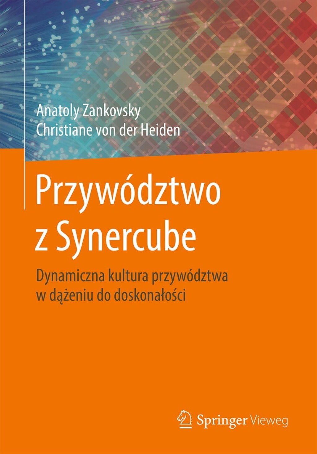PrzywÃ³dztwo z Synercube Dynamiczna kultura przywÃ³dztwa w dÄ…Å¼eniu do doskonaÅ‚oÅ›ci  â€“ PDF/EPUB Version Downloadable