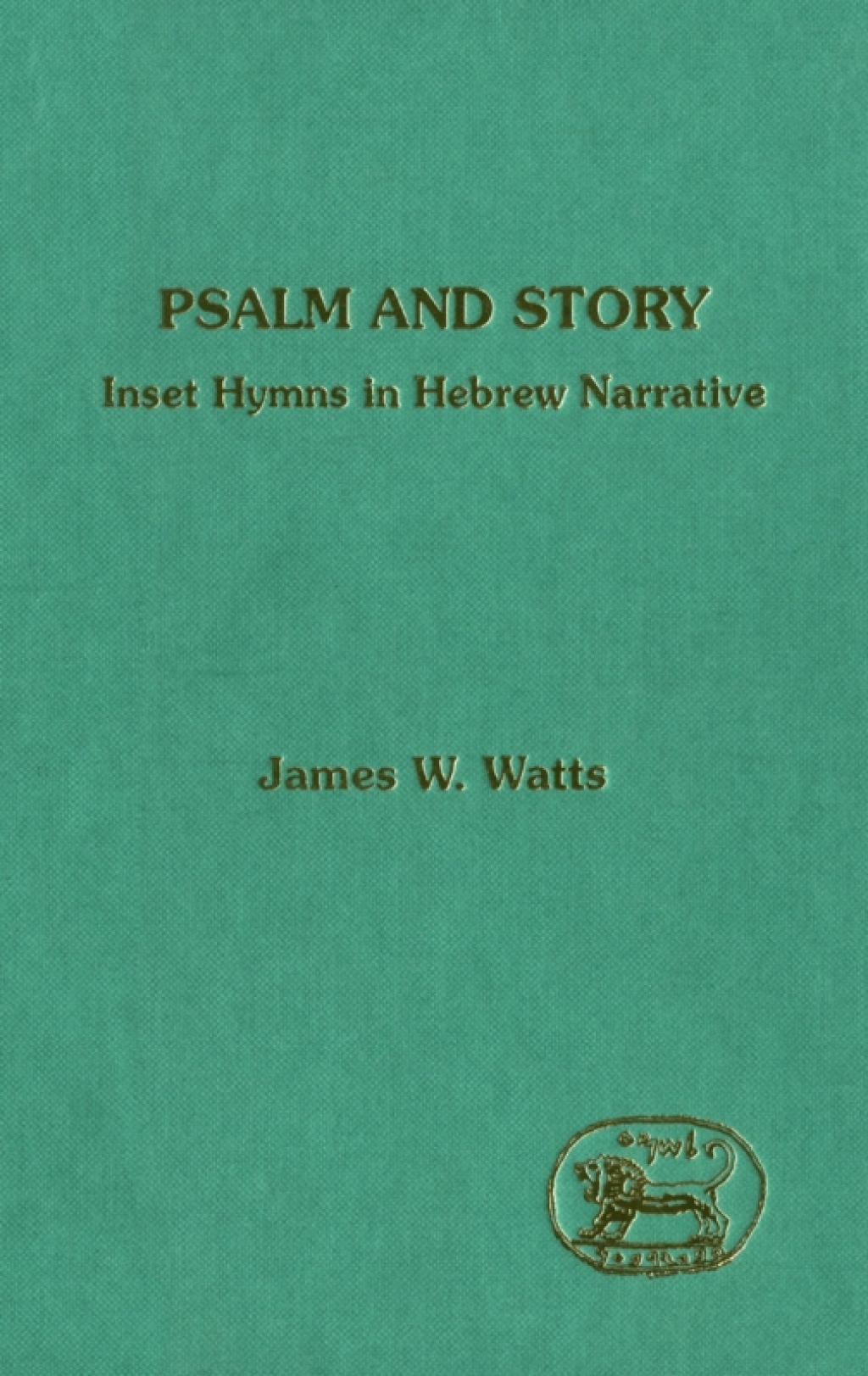 Psalm and Story Inset Hymns in Hebrew Narrative 1st Edition â€“ PDF/EPUB Version Downloadable