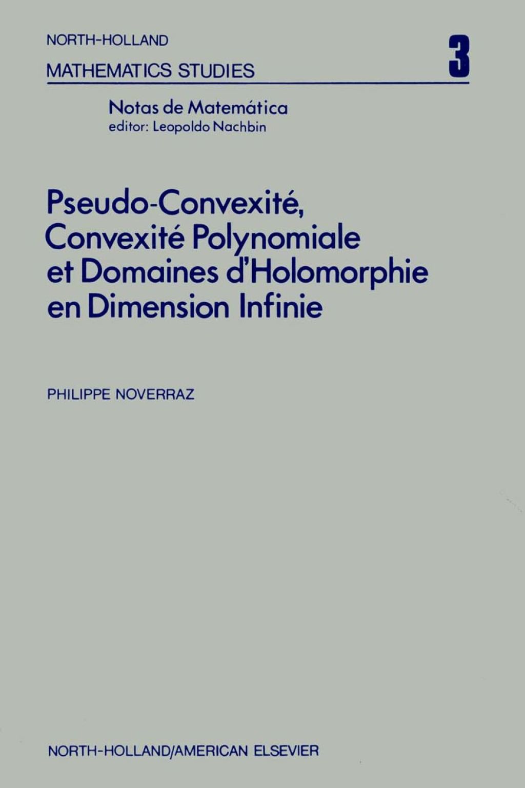 Pseudo-convexiteÂ¦, convexiteÂ¦ polynomiale et domaines dÃ†holomorphie en dimension infinie  â€“ PDF/EPUB Version Downloadable