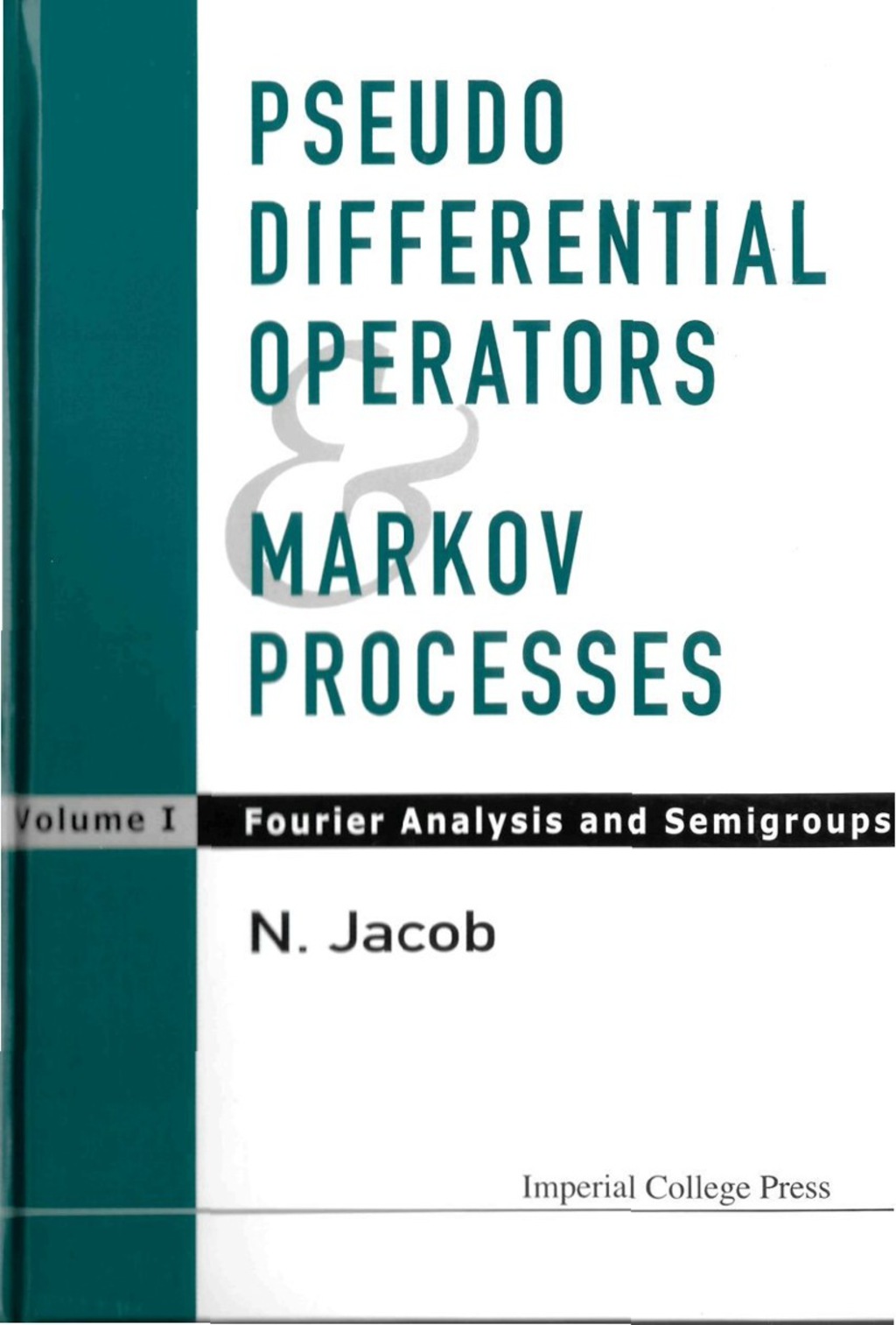 PSEUDO DIFF OPERATOR & MARKOV PROC..(V1) Volume I: Fourier Analysis and Semigroups  â€“ PDF/EPUB Version Downloadable