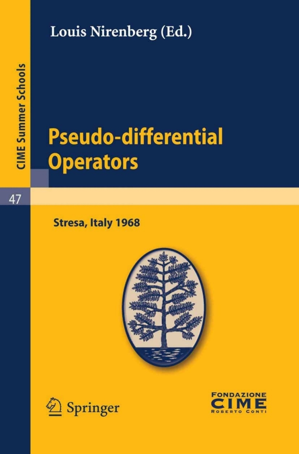 Pseudo-differential Operators Lectures given at a Summer School of the Centro Internazionale Matematico Estivo (C.I.M.E.) held in Stresa (Varese), Italy, August 26-September 3, 1968 1st Edition â€“ PDF/EPUB Version Downloadable