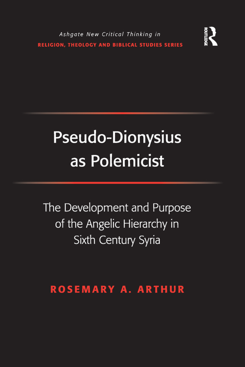 Pseudo-Dionysius as Polemicist The Development and Purpose of the Angelic Hierarchy in Sixth Century Syria 1st Edition â€“ PDF/EPUB Version Downloadable