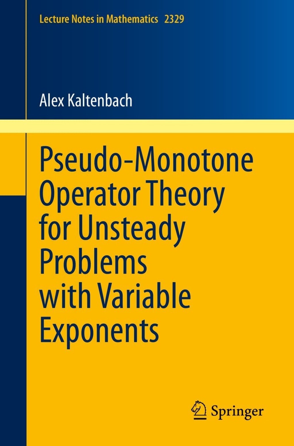 Pseudo-Monotone Operator Theory for Unsteady Problems with Variable Exponents  â€“ PDF/EPUB Version Downloadable