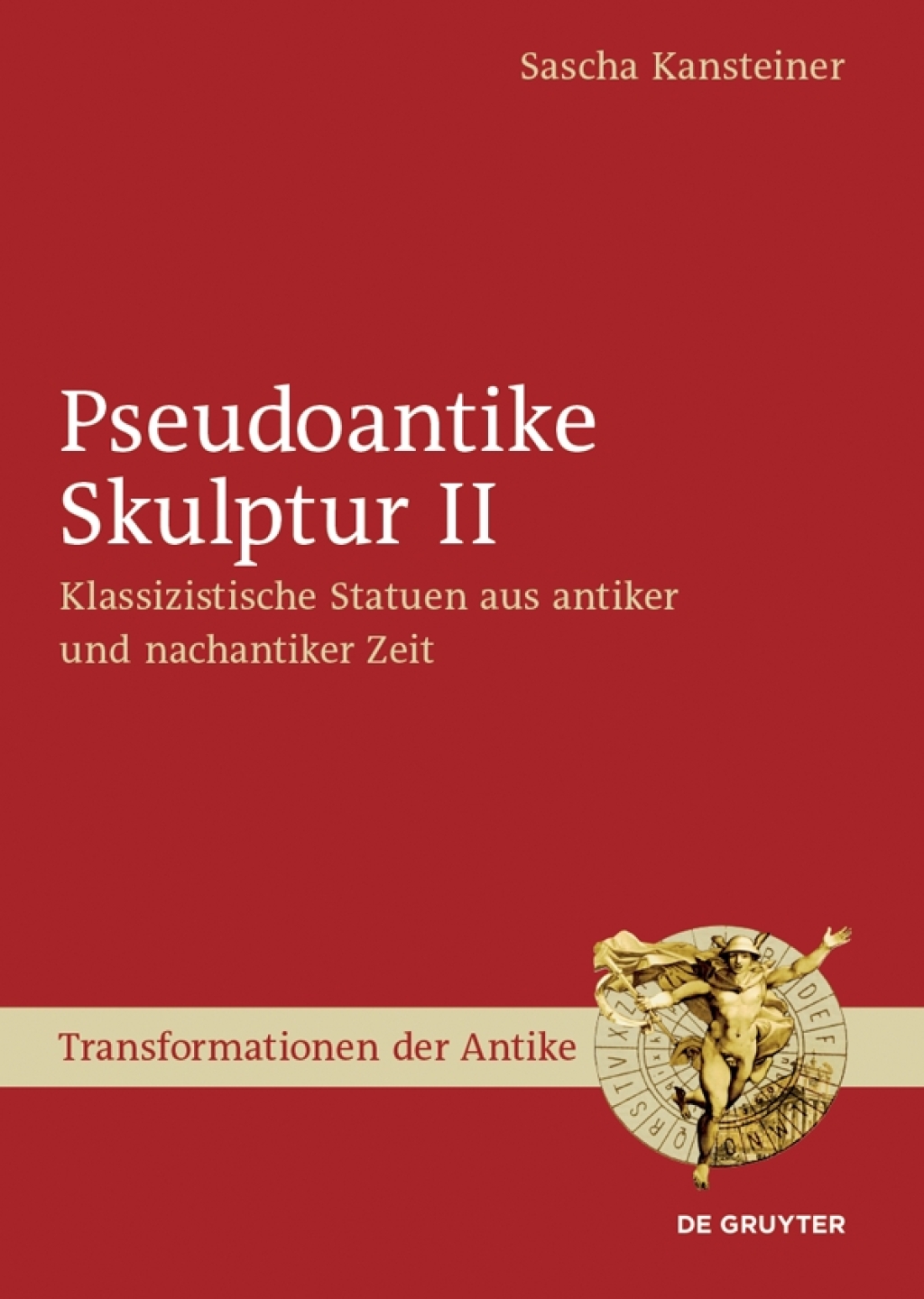Pseudoantike Skulptur II Klassizistische Statuen aus antiker und nachantiker Zeit 1st Edition â€“ PDF/EPUB Version Downloadable