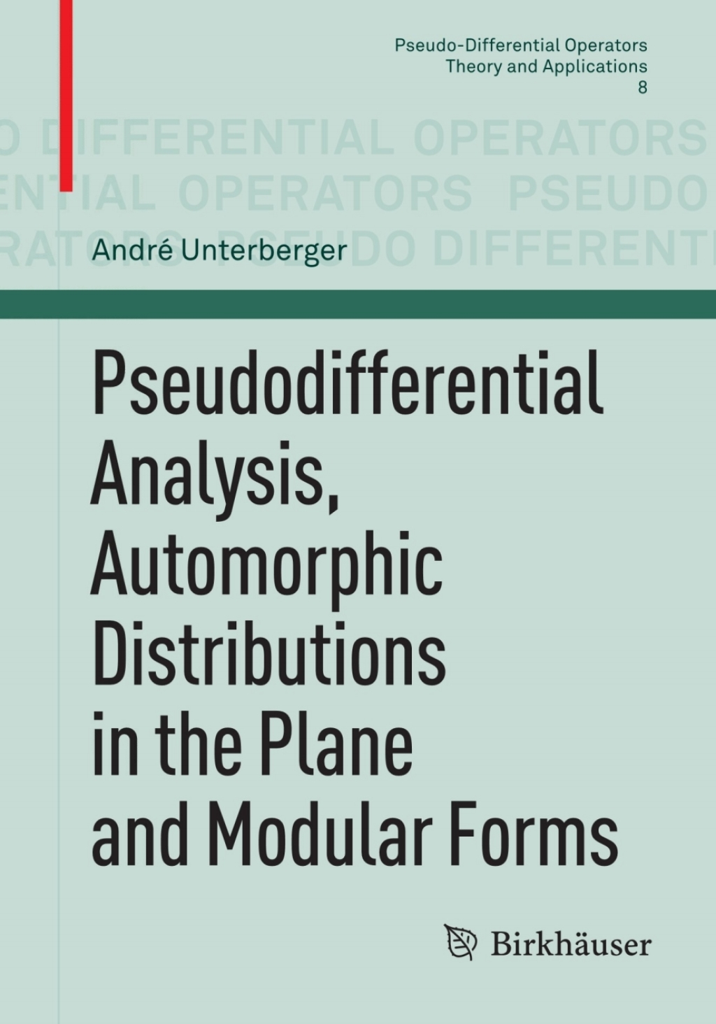 Pseudodifferential Analysis, Automorphic Distributions in the Plane and Modular Forms  â€“ PDF/EPUB Version Downloadable