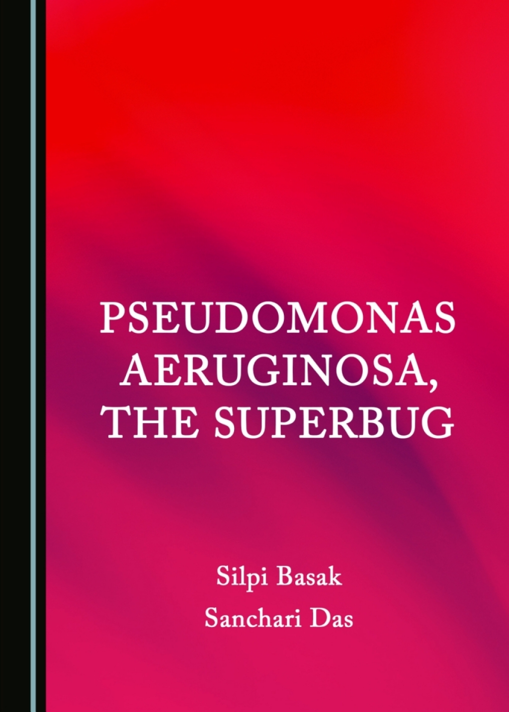 Pseudomonas aeruginosa, the Superbug 1st Edition â€“ PDF/EPUB Version Downloadable