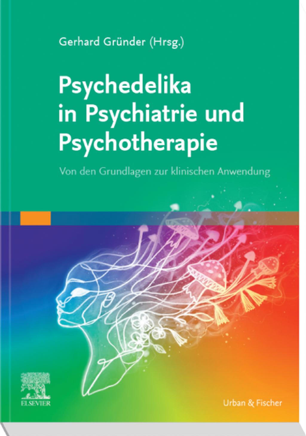 Psychedelika in Psychiatrie und Psychotherapie Von den Grundlagen zur klinischen Anwendung  â€“ PDF/EPUB Version Downloadable