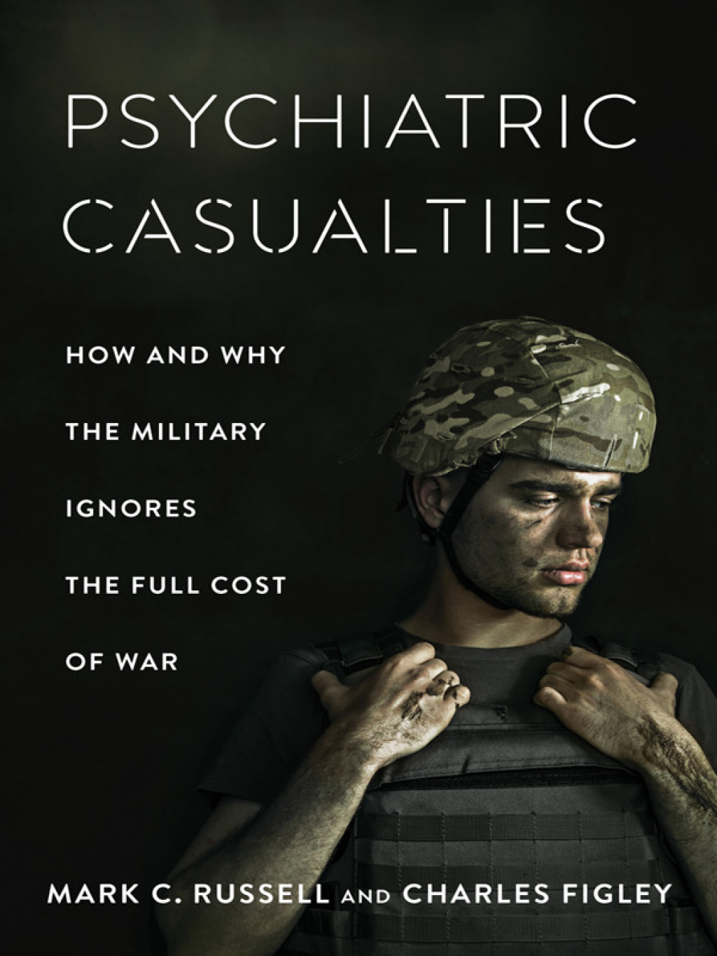 Psychiatric Casualties How and Why the Military Ignores the Full Cost of War  â€“ PDF/EPUB Version Downloadable