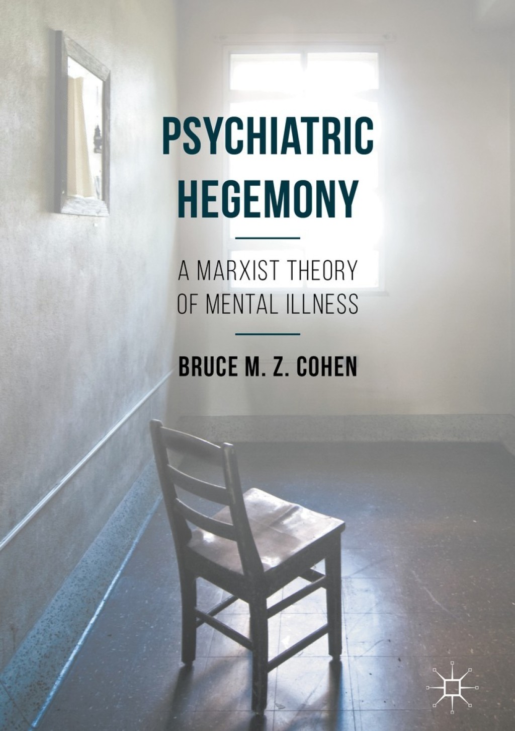 Psychiatric Hegemony A Marxist Theory of Mental Illness  â€“ PDF/EPUB Version Downloadable
