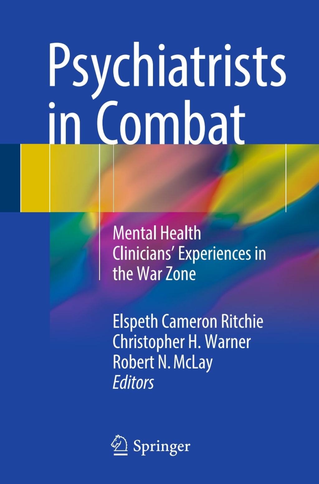 Psychiatrists in Combat Mental Health Clinicians' Experiences in the War Zone  â€“ PDF/EPUB Version Downloadable