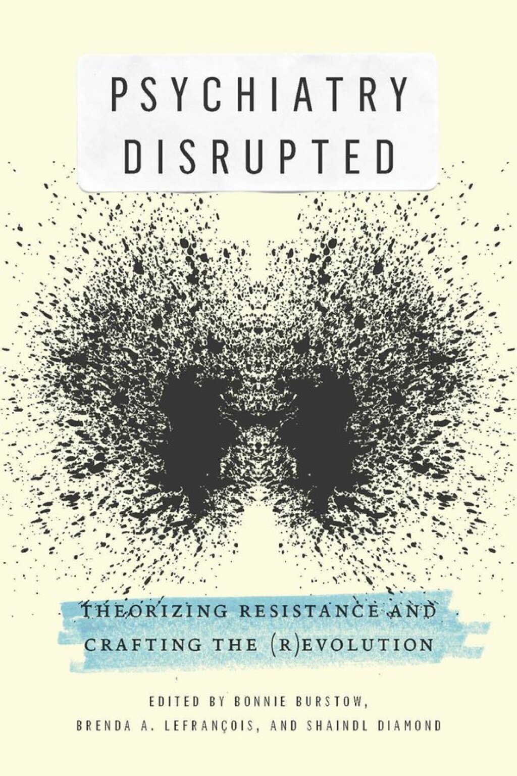 Psychiatry Disrupted Theorizing Resistance and Crafting the (R)evolution  â€“ PDF/EPUB Version Downloadable