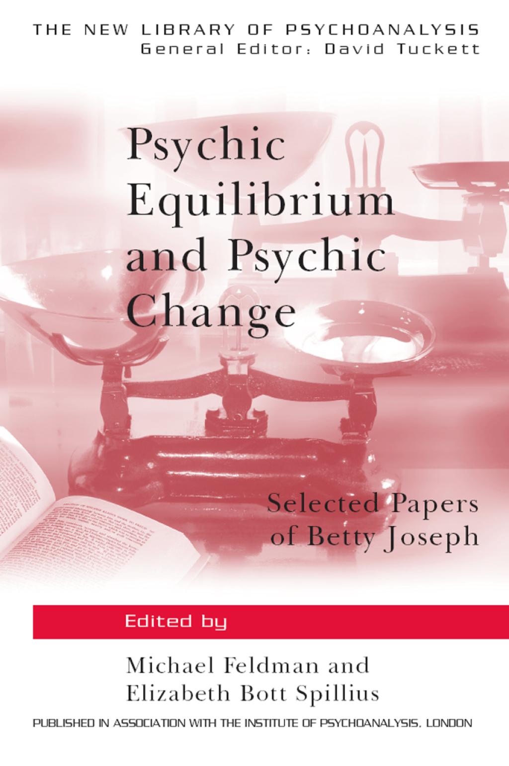 Psychic Equilibrium and Psychic Change Selected Papers of Betty Joseph 1st Edition â€“ PDF/EPUB Version Downloadable