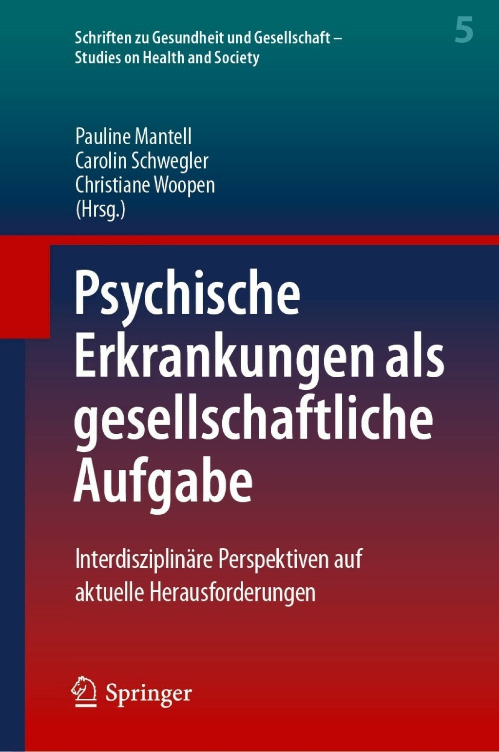 Psychische Erkrankungen als gesellschaftliche Aufgabe InterdisziplinÃ¤re Perspektiven auf aktuelle Herausforderungen  â€“ PDF/EPUB Version Downloadable