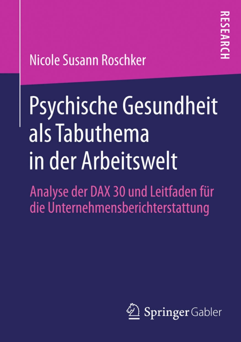 Psychische Gesundheit als Tabuthema in der Arbeitswelt Analyse der DAX 30 und Leitfaden fÃ¼r die Unternehmensberichterstattung  â€“ PDF/EPUB Version Downloadable