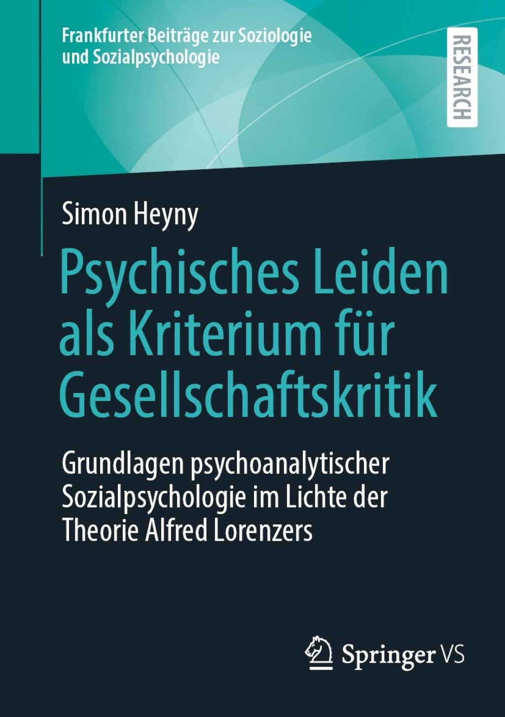 Psychisches Leiden als Kriterium fÃ¼r Gesellschaftskritik Grundlagen psychoanalytischer Sozialpsychologie im Lichte der Theorie Alfred Lorenzers  â€“ PDF/EPUB Version Downloadable