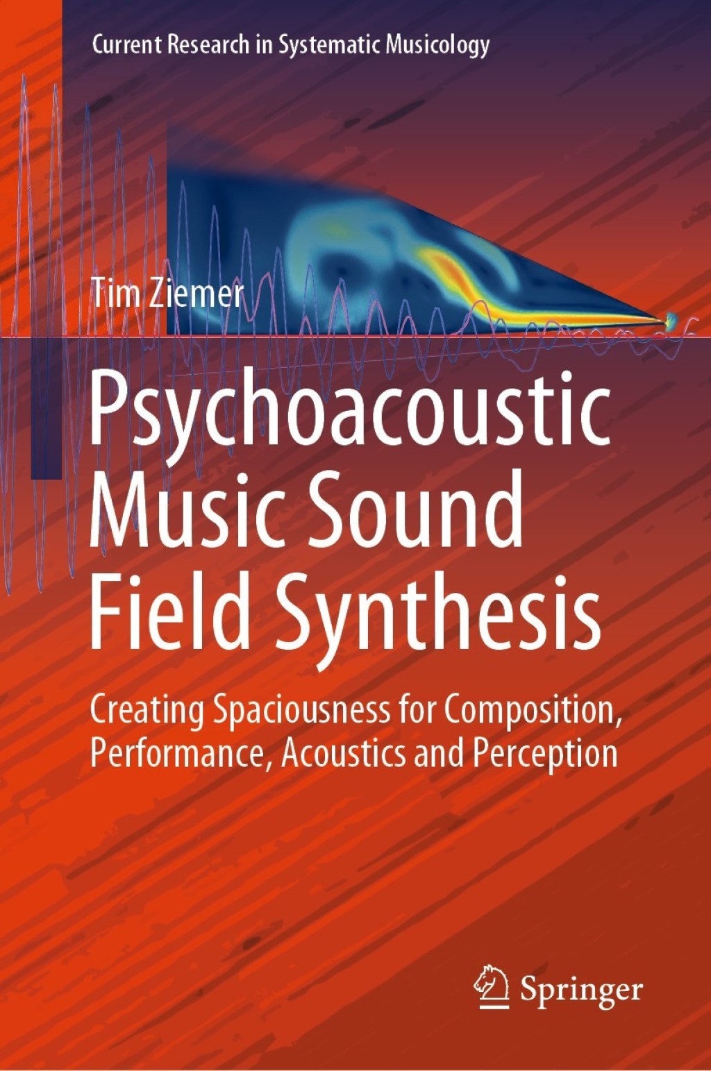 Psychoacoustic Music Sound Field Synthesis Creating Spaciousness for Composition, Performance, Acoustics and Perception  â€“ PDF/EPUB Version Downloadable