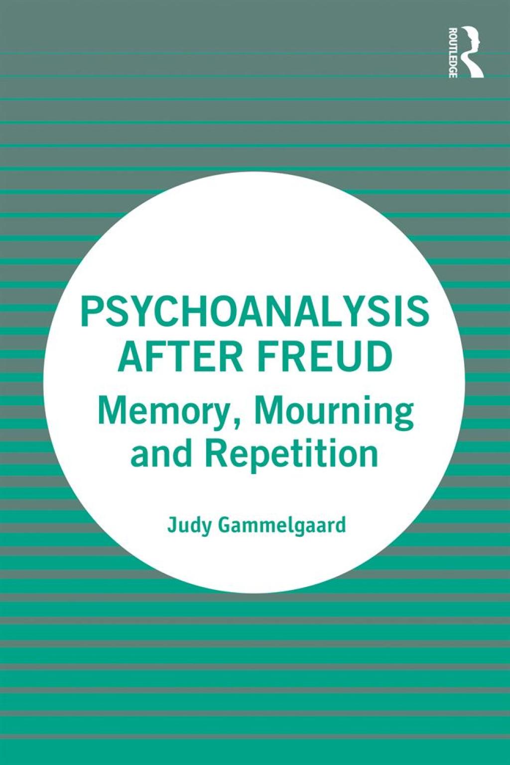 Psychoanalysis After Freud Memory, Mourning and Repetition 1st Edition â€“ PDF/EPUB Version Downloadable