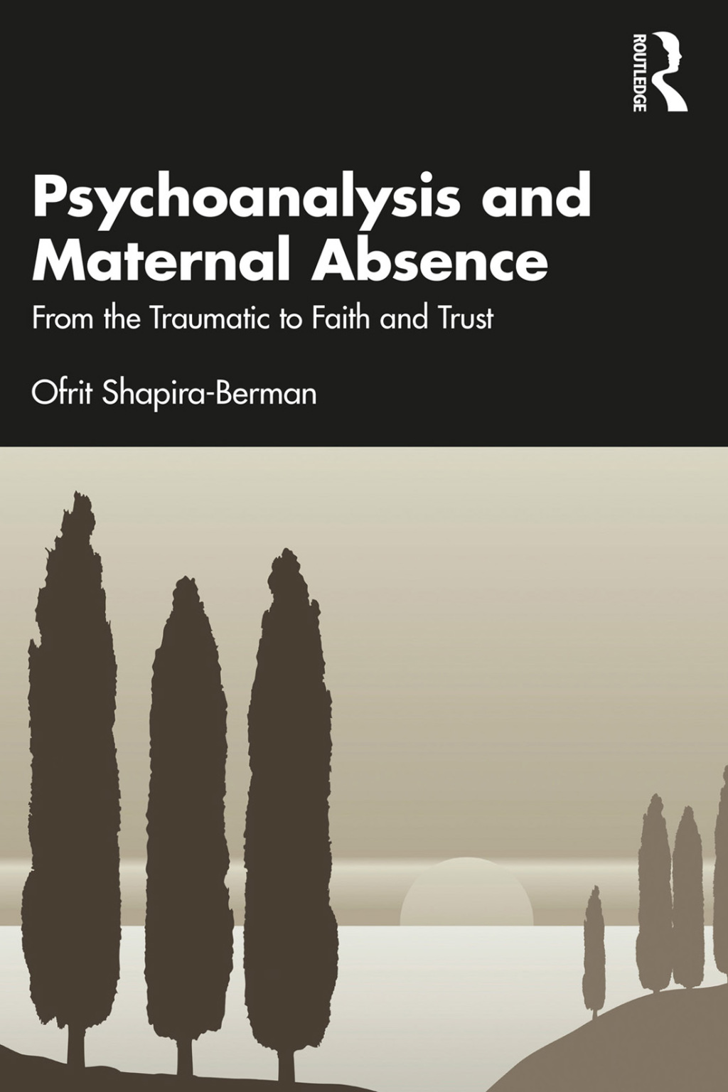 Psychoanalysis and Maternal Absence From the Traumatic to Faith and Trust 1st Edition â€“ PDF/EPUB Version Downloadable