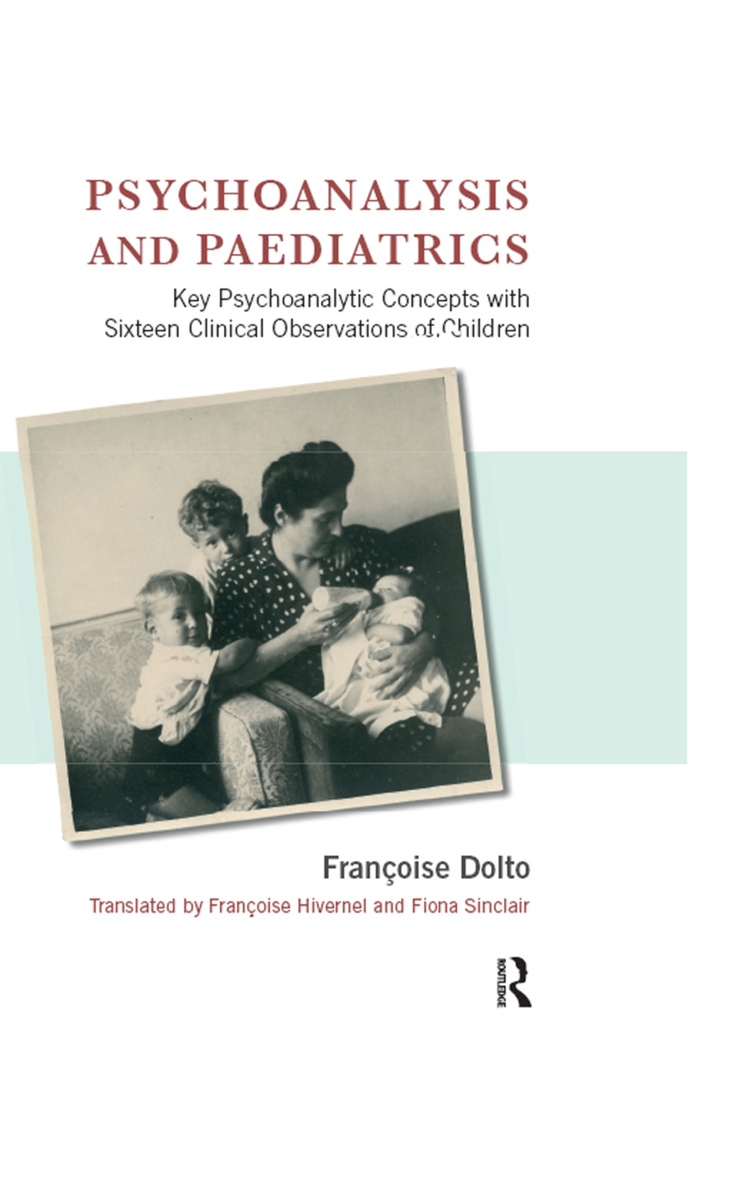 Psychoanalysis and Paediatrics Key Psychoanalytic Concepts with Sixteen Clinical Observations of Children 1st Edition â€“ PDF/EPUB Version Downloadable