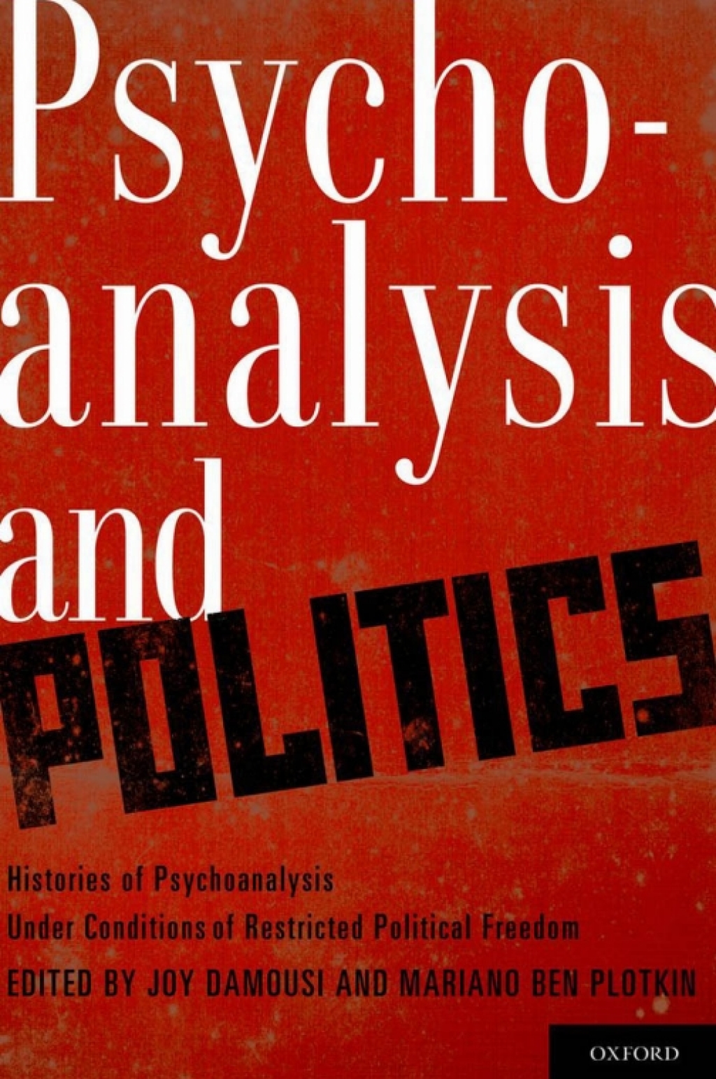 Psychoanalysis and Politics Histories of Psychoanalysis Under Conditions of Restricted Political Freedom 1st Edition â€“ PDF/EPUB Version Downloadable