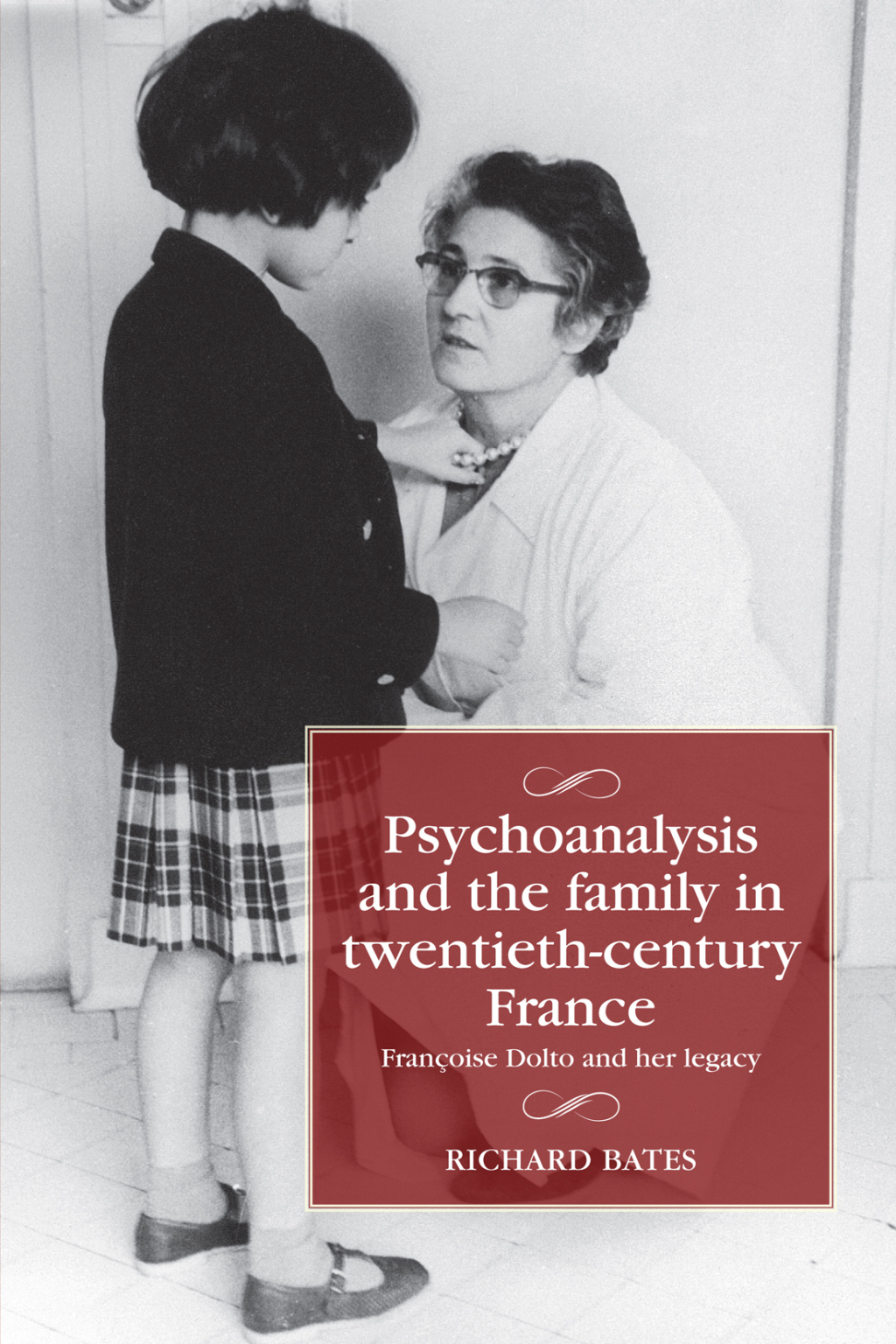 Psychoanalysis and the family in twentieth-century France FranÃ§oise Dolto and her legacy  â€“ PDF/EPUB Version Downloadable