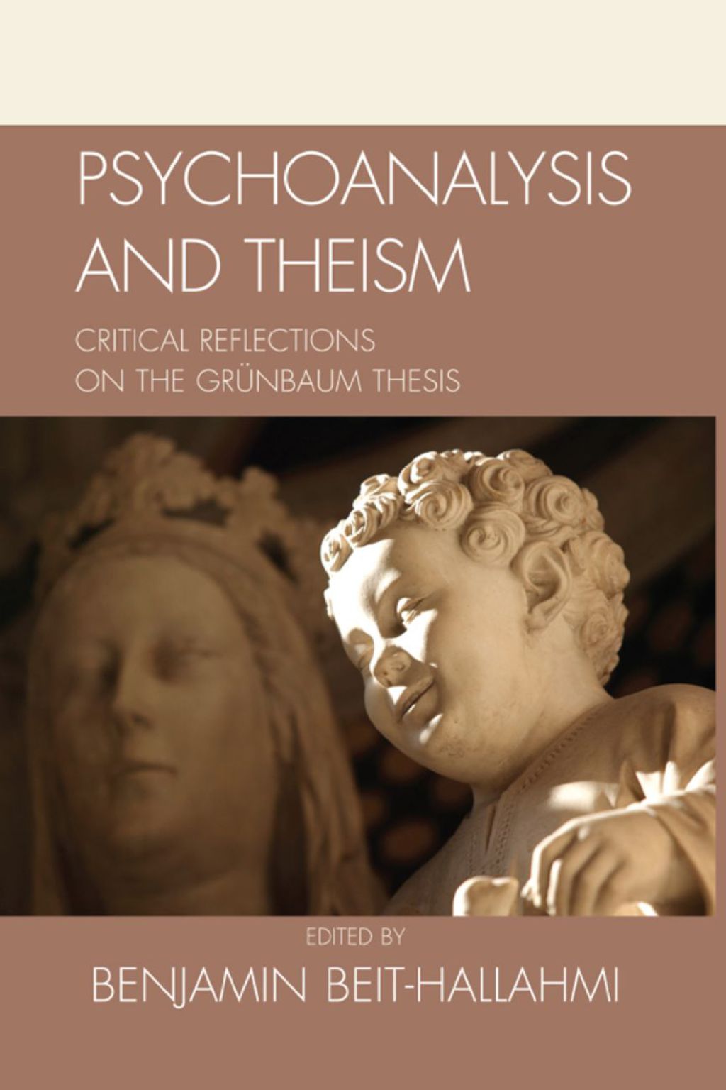 Psychoanalysis and Theism Critical Reflections on the GrÃ¼nbaum Thesis 1st Edition â€“ PDF/EPUB Version Downloadable