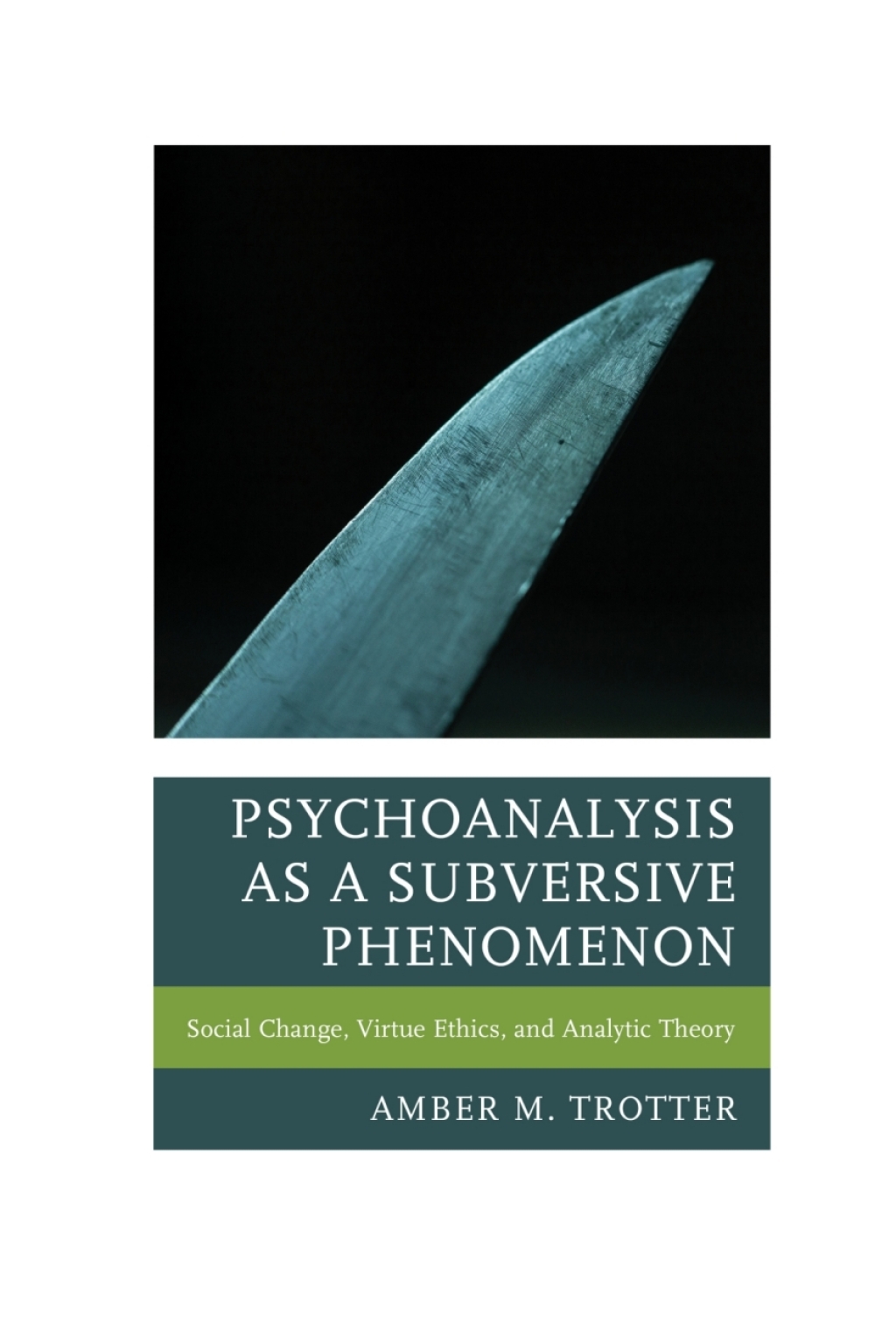 Psychoanalysis as a Subversive Phenomenon Social Change, Virtue Ethics, and Analytic Theory 1st Edition â€“ PDF/EPUB Version Downloadable