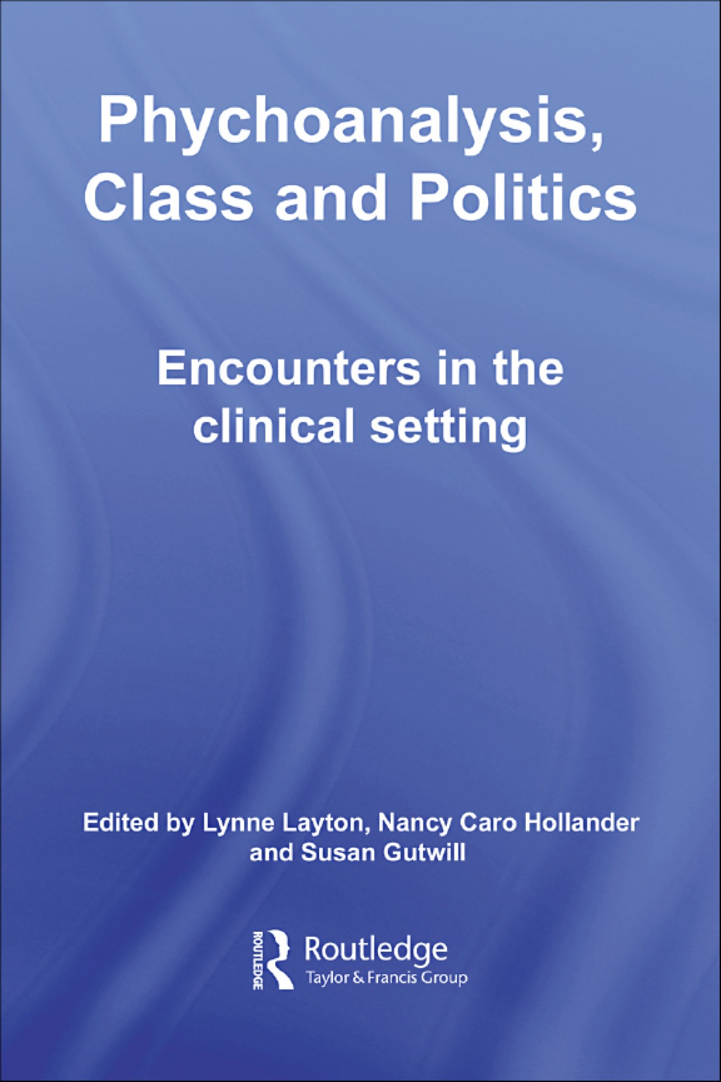 Psychoanalysis, Class and Politics Encounters in the Clinical Setting 1st Edition â€“ PDF/EPUB Version Downloadable