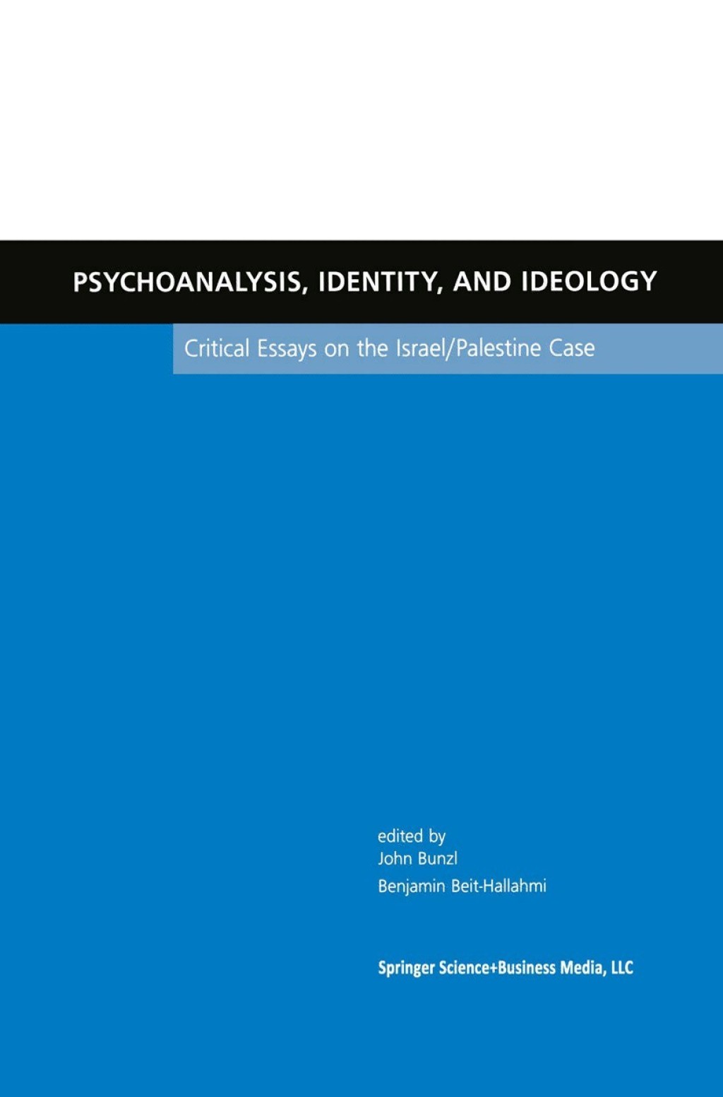 Psychoanalysis, Identity, and Ideology Critical Essays on the Israel/Palestine Case 1st Edition â€“ PDF/EPUB Version Downloadable