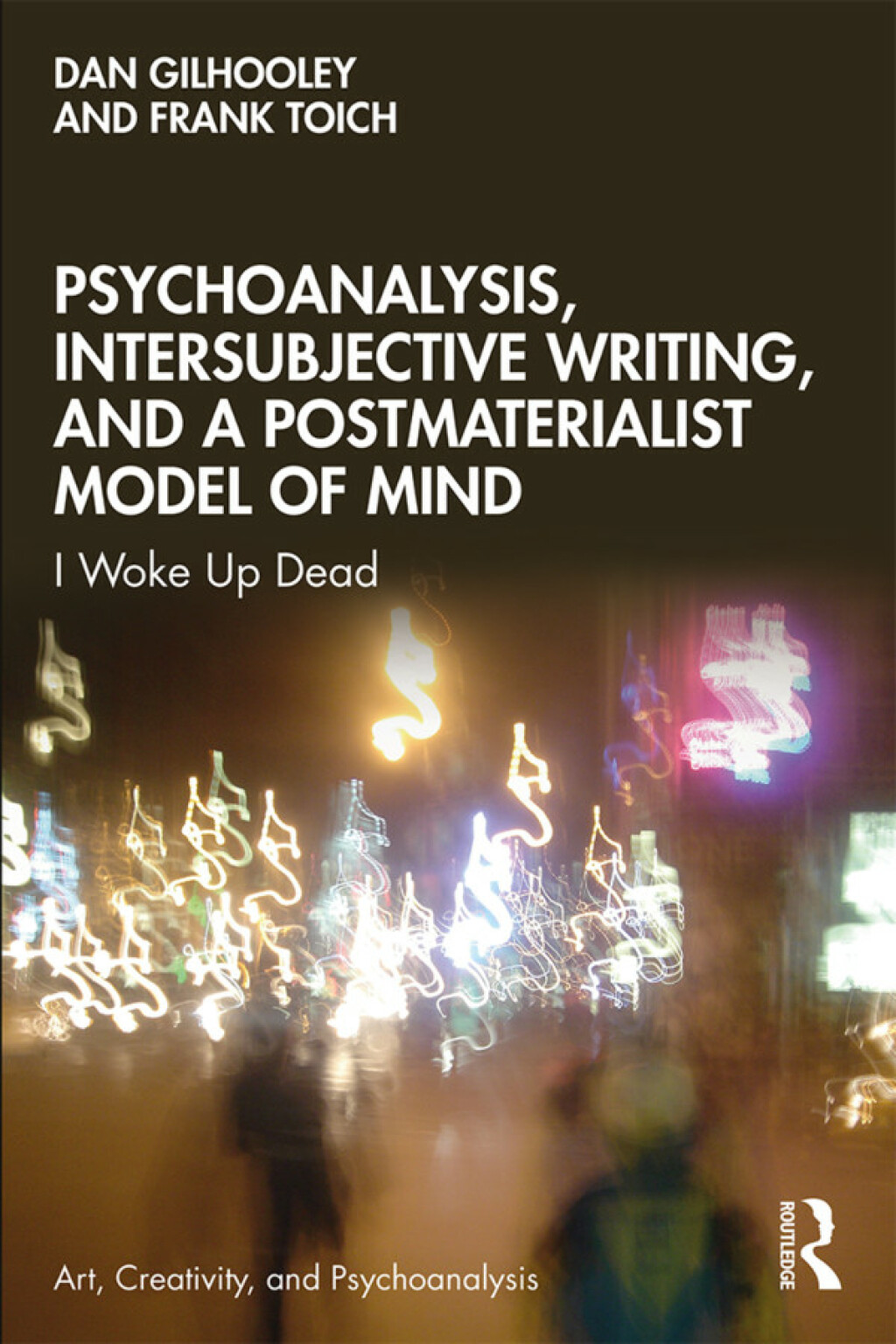 Psychoanalysis, Intersubjective Writing, and a Postmaterialist Model of Mind I Woke Up Dead 1st Edition â€“ PDF/EPUB Version Downloadable